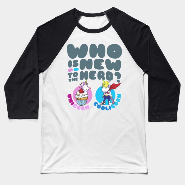 Who is new to the herd unicorn coolicorn Baseball T-Shirt by holger.brandt